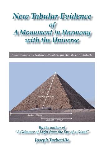 New Tabular Evidence of a Monument in Harmony with the Universe: A Sourcebook on Nature's Numbers for Artists and Architects (Paperback)