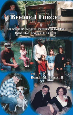 Before I Forget: Preserved Memories of One Who Has Lived a Full Life (Paperback)