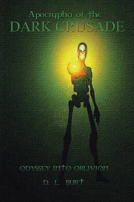 Apocrypha of the Dark Crusade: Odyssey Into Oblivion (Paperback)