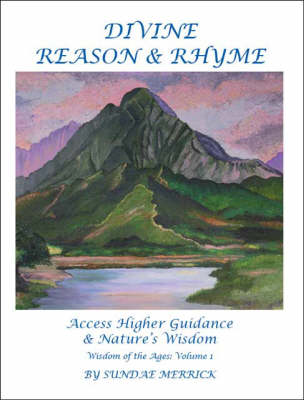 Divine Reason and Rhyme: Access Higher Guidance and Nature's Wisdom (Paperback)