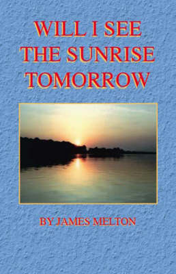 Will I See the Sunrise Tomorrow (Paperback)