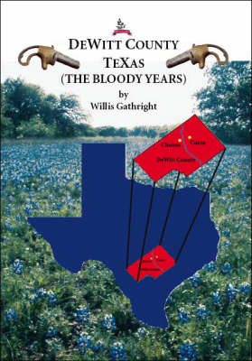 DeWitt County, Texas: The Bloody Years (Paperback)