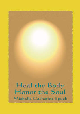 Heal the Body: Honor The Soul (Paperback)
