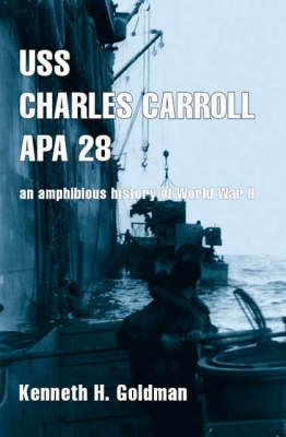 USS Charles Carroll Apa28: An Amphibious History of World War II (Paperback)