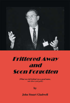 Frittered Away and Soon Forgotten (Paperback)