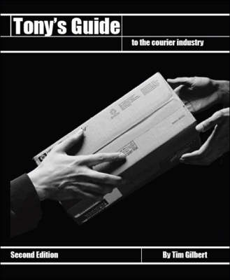 Tony's Guide to the Courier Industry (Paperback)