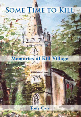 Some Time to Kill: Memories of Kill Village (Paperback)