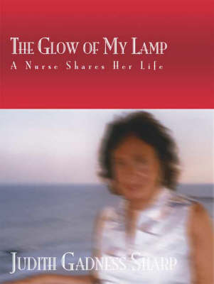 The Glow of My Lamp (A Nurse Shares Her Life) (Paperback)