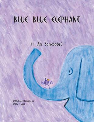 Blue Blue Elephant (I am Somebody)