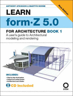 Learn Form-Z for 5.0 for Architecture: Bk. 1
