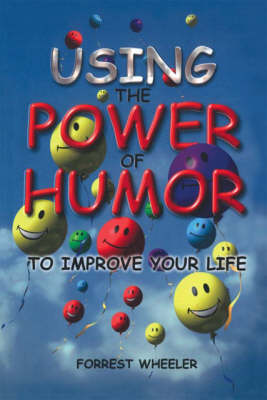 Using the Power of Humor to Improve Your Life (Paperback)