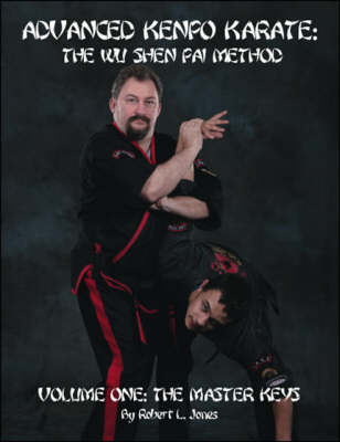 Advanced Kenpo Karate: Master Keys v. 1: The Wu Shen Pai Method (Paperback)