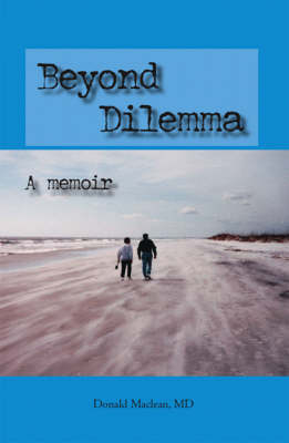 Beyond Dilemma: A Memoir (Paperback)