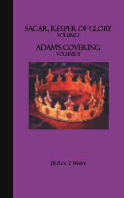 Sacar, Keeper of Glory: AND Adam's Covering (Paperback)