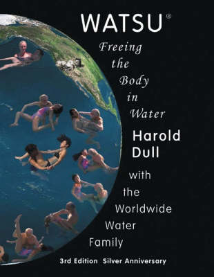 Watsu: Freeing the Body In Water (Paperback)