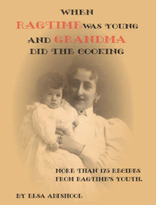 When Ragtime Was Young and Grandma Did the Cooking (Paperback)