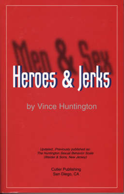 Men and Sex, Heroes and Jerks (Paperback)