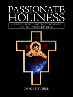 Passionate Holiness: Marginalized Christian Devotions for Distinctive Peoples (Paperback)