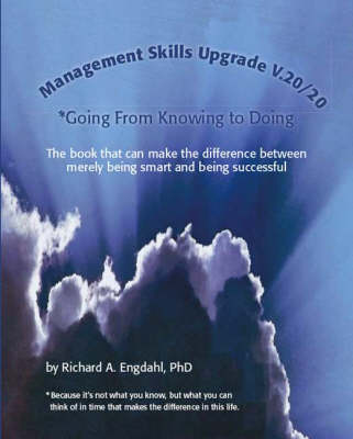 Management Skills Upgrade V.20/20: Going From Knowing to Doing (Paperback)