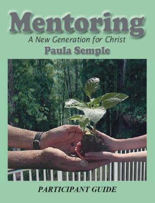 Mentoring a New Generation for Christ: Participant's Guide (Paperback)