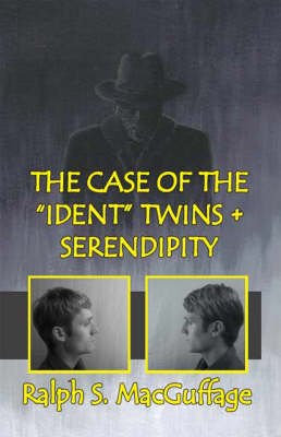 The Case of the Ident Twins and Serendipity (Paperback)
