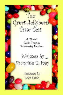 The Great Jellybean Taste Test: A Woman's Guide Through Relationship Blunders (Paperback)