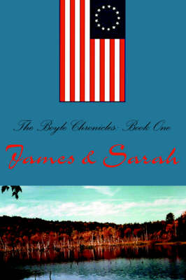 The Boyle Chronicles: James and Sarah Bk. 1 (Paperback)