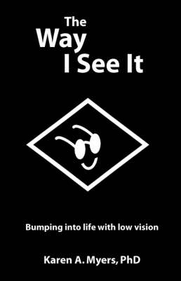 The Way I See it: Bumping into Life with Low Vision (Paperback)
