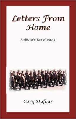 Letters From Home: A Mother's Tale of Truths (Paperback)