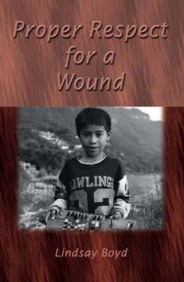 Proper Respect for a Wound (Paperback)