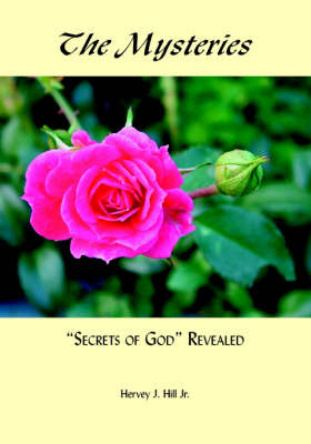 The Mysteries (secrets of God) Revealed (Paperback)