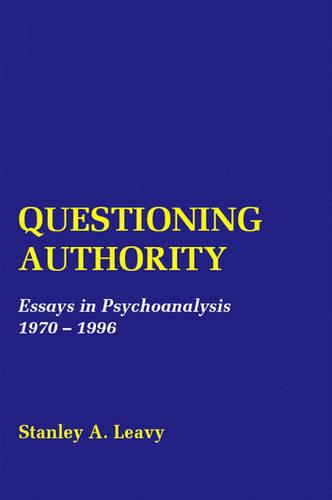 Questioning Authority: Essays in Psychoanalysis (Paperback)