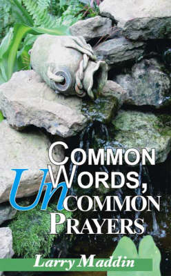Common Words, Uncommon Prayers (Paperback)