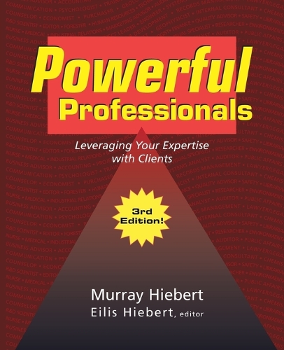 Powerful Professionals: Leveraging Your Expertise with Clients (Paperback)