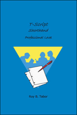 T-script, Contemporary Shorthand: Professional Level (Paperback)