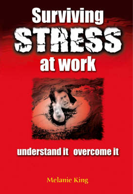 Surviving Stress at Work: Understand it, Overcome it (Paperback)