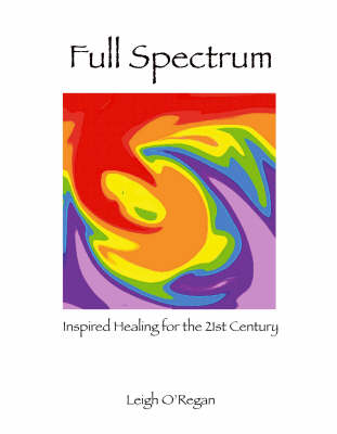 Full Spectrum: Inspired Healing for the 21st Century (Paperback)