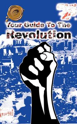 Your Guide to the Revolution (Paperback)