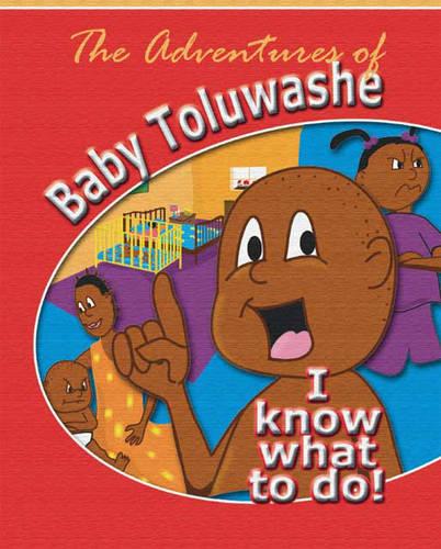The Adventures of Baby Toluwashe: I Know What to Do! (Paperback)