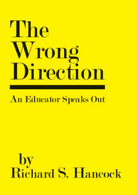 The Wrong Direction: An Educator Speaks Out (Paperback)