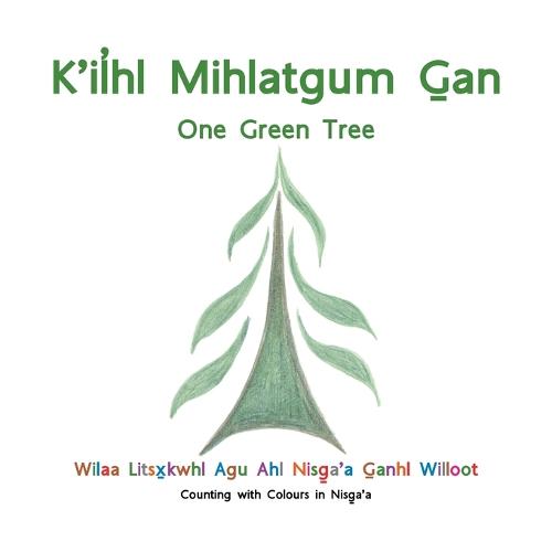 K'ihl Mihlatgum Gan: One Green Tree (Paperback)