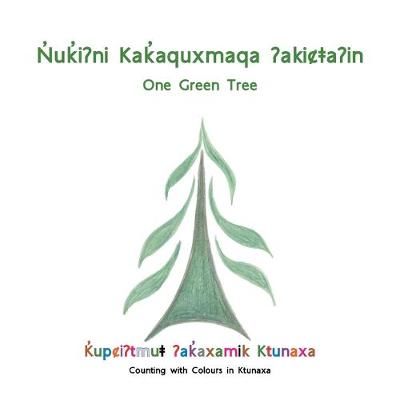 Nuki?ni Kakaquxmaqa ?akicta?in: One Green Tree (Paperback)