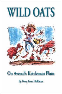 Wild Oats: On Avenal's Kettleman Plain (Paperback)