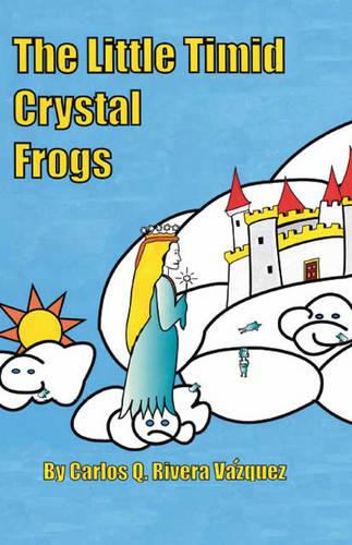 The Little Timid Crystal Frogs (Paperback)