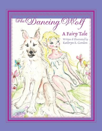 The Dancing Wolf: A Fairy Tale (Paperback)