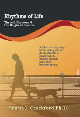 Rhythms of Life: Thyroid Hormone and the Origin of Species (Paperback)