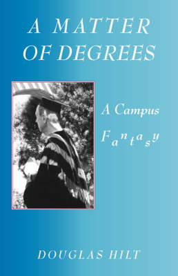 A Matter of Degrees: A Campus Fantasy (Paperback)