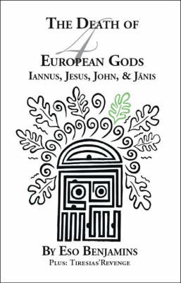 The Death of 4 European Gods: Iannus, Jesus, John and Janis (Paperback)