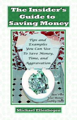 The Insider's Guide to Saving Money (Paperback)