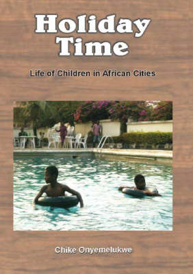 Holiday Time: Life of Children in African Cities (Paperback)